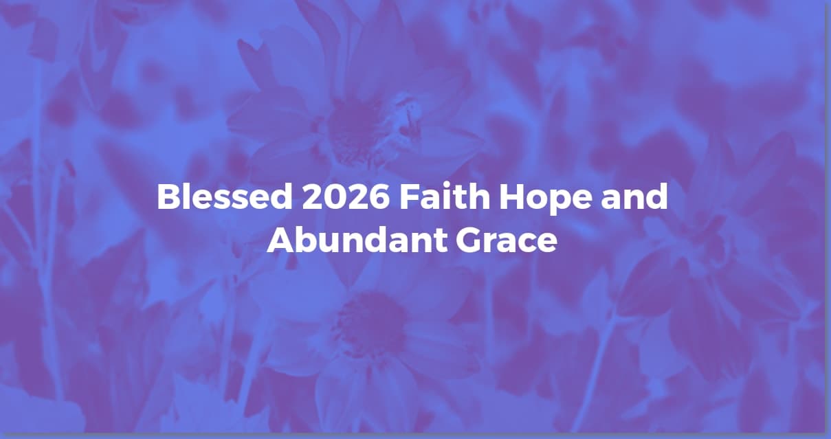Blessed 2026: Uplifting New Year Wishes & Prayers