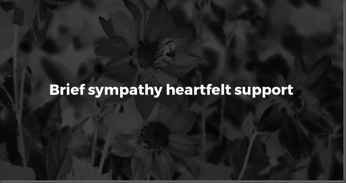Short & Sweet: Condolence Messages That Offer Comfort