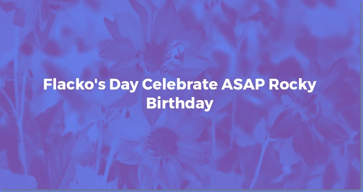 ASAP Rocky's Birthday: Milestones & Celebrations Over the Years