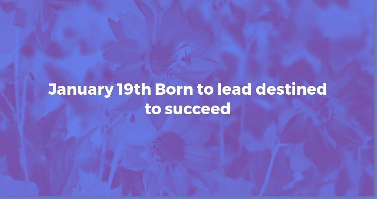 January 19th: Your Birthday's Unique Personality Profile
