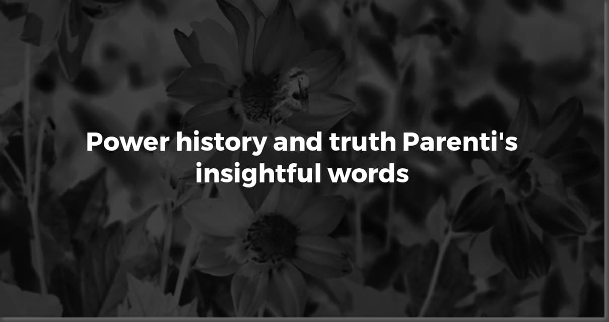 Michael Parenti Quotes: Context & Meaning Explained