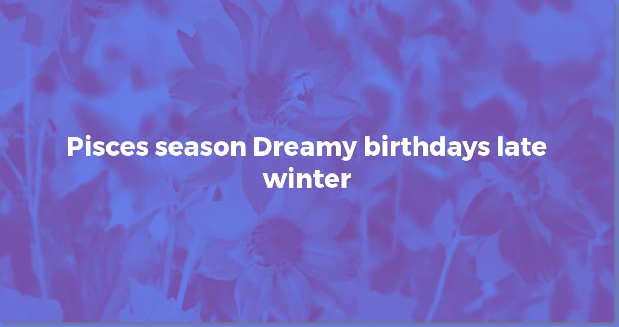 Pisces Birthday: Unlock Your Zodiac Sign!