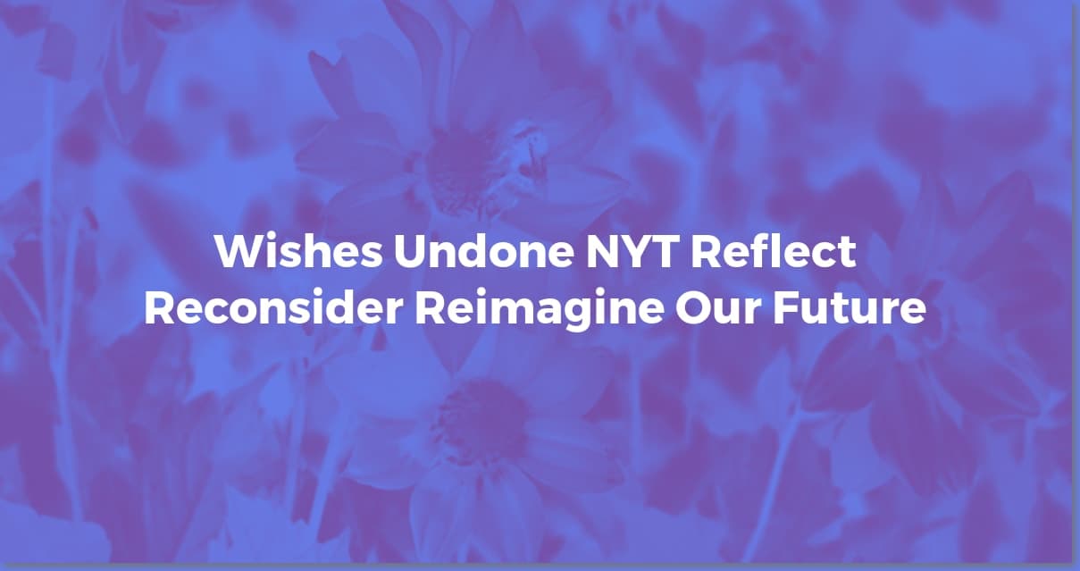 Wishes Undone: Deconstructing the NYT Opinion Piece