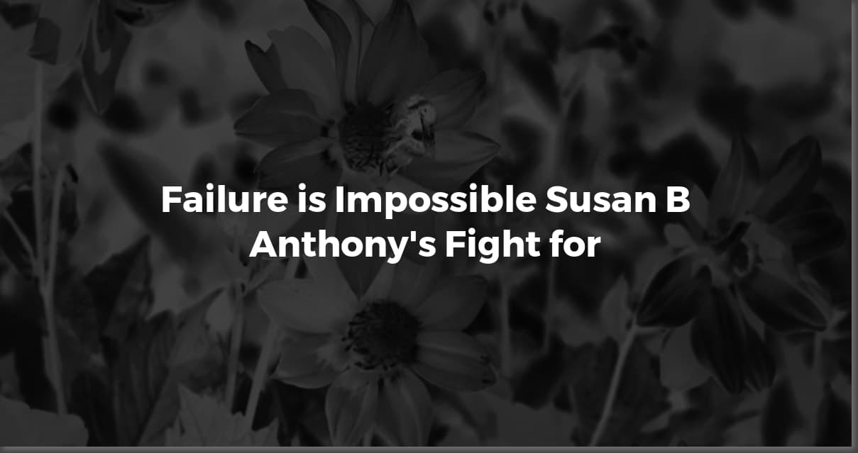 Susan B. Anthony: Powerful Quotes for Equality