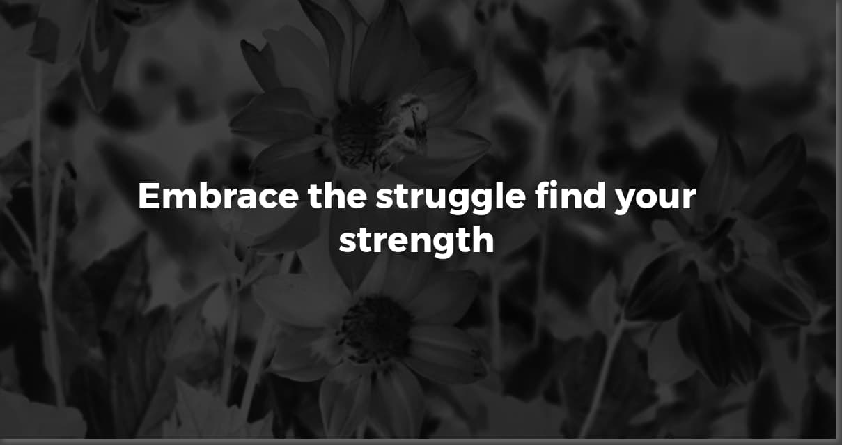 Life's Struggles: Inspirational Quotes to Find Your Strength