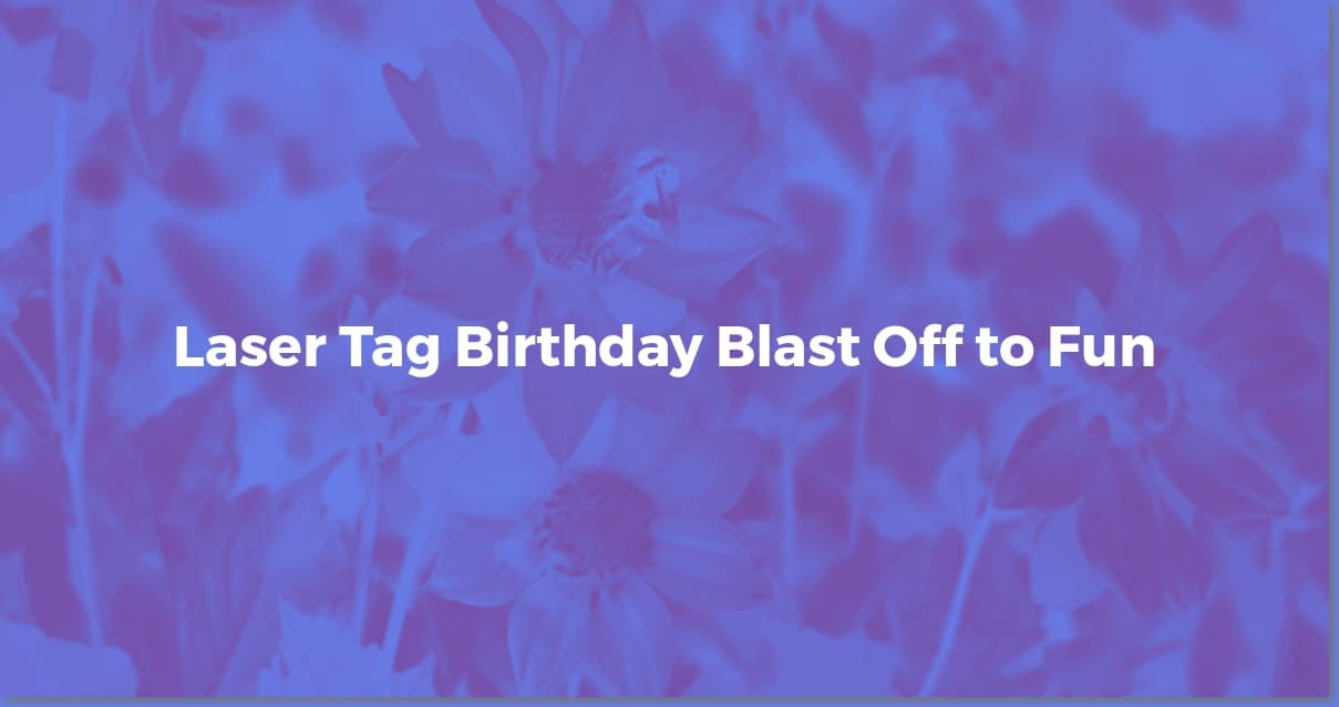 Laser Tag Birthday Bash: Your Ultimate Party Guide!