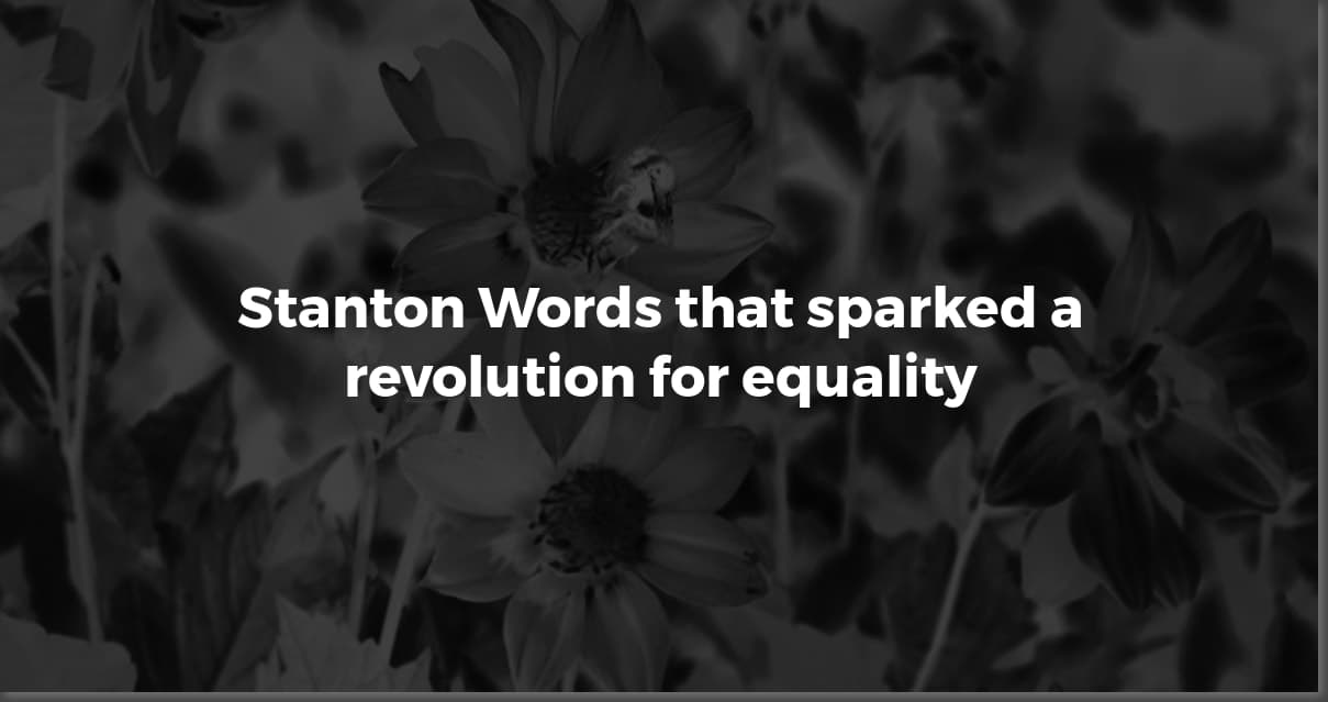 Elizabeth Cady Stanton: Quotes That Still Resonate