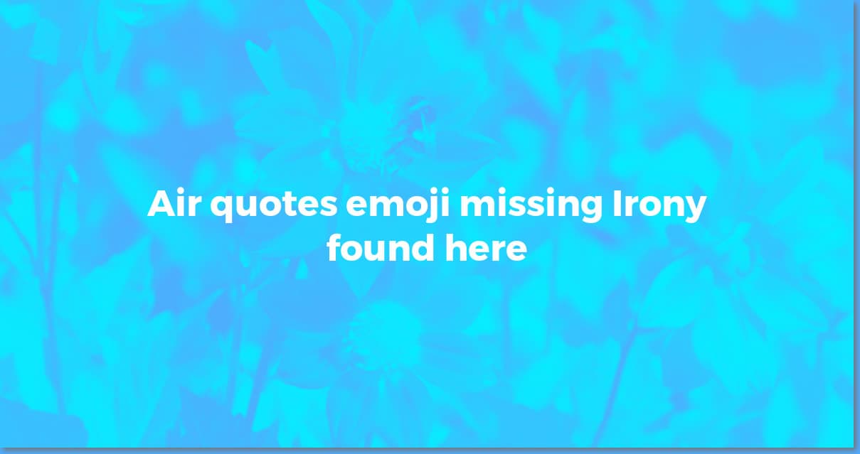 No Air Quotes Emoji? How to Air Quote Online!