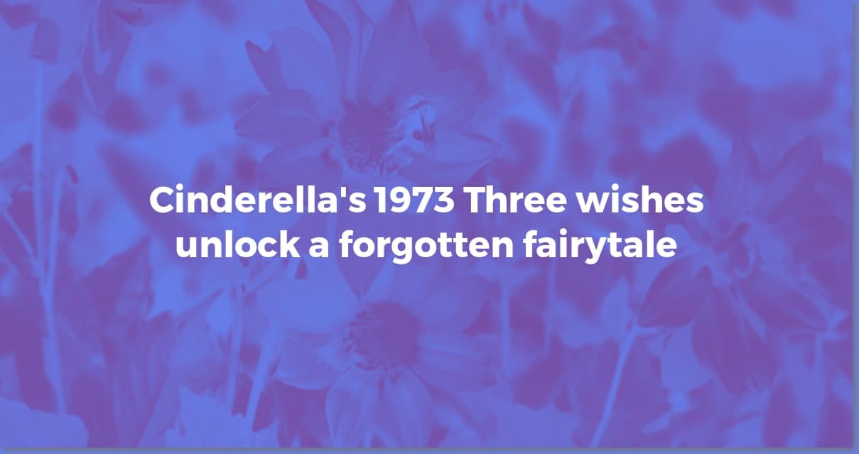 Three Wishes for Cinderella (1973): A Classic Revisited