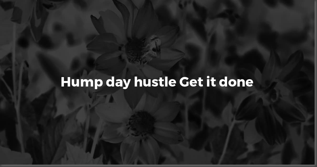 Hump Day Heroes: Wednesday Work Motivation Quotes