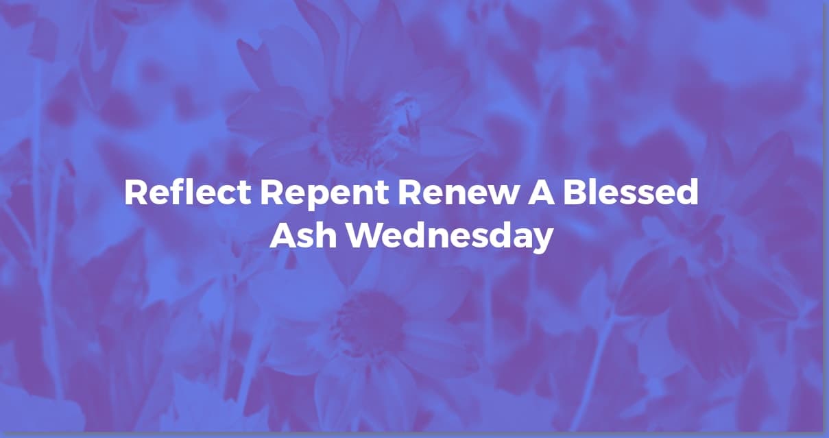 Ash Wednesday Wishes: Share Blessings & Lent Greetings