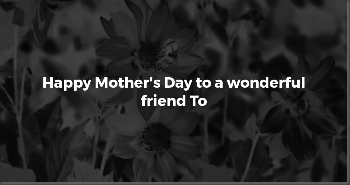 Mother's Day Quotes: Celebrate Your Mom Friend!