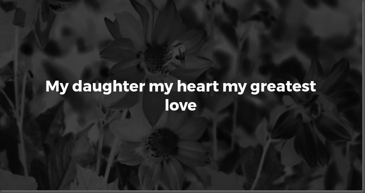Daughter Love: Heartfelt Quotes to Cherish Forever